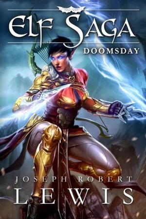 Elf Saga: Doomsday by Joseph Robert Lewis