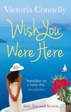 Wish You Were Here by Victoria Connelly