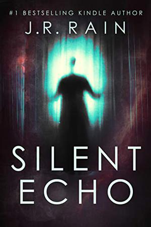 Silent Echo by J.R. Rain, Phil Gigante
