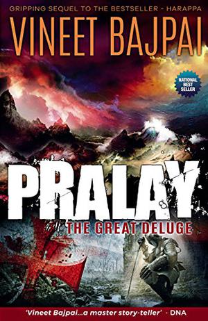 PRALAY: The Great Deluge by Vineet Bajpai