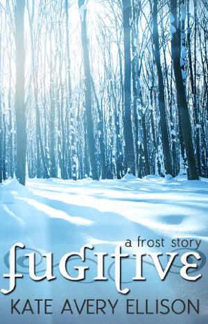 Fugitive (The Frost Chronicles #4.5)