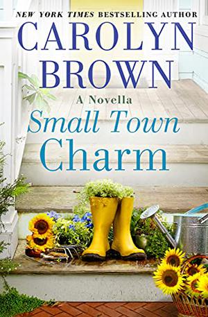 Small Town Charm by Carolyn Brown