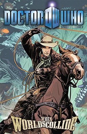 Doctor Who Series 2 Volume 2: When Worlds Collide by Tony Lee, Mark Buckingham, Matthew Dow Smith