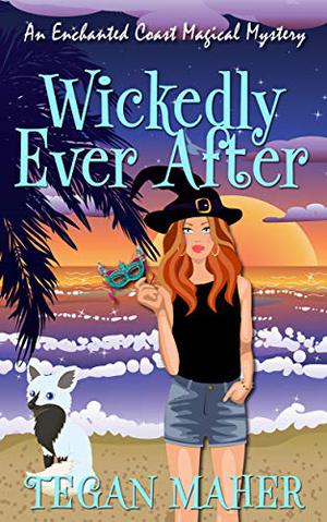Wickedly Ever After (Enchanted Coast Magical Mystery #2.75)