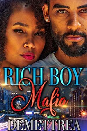 Rich Boy Mafia by Demettrea