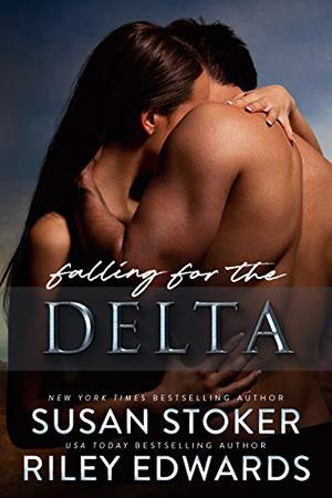 Falling for the Delta by Susan Stoker, Riley Edwards