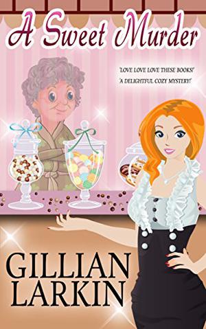 A Sweet Murder by Gillian Larkin