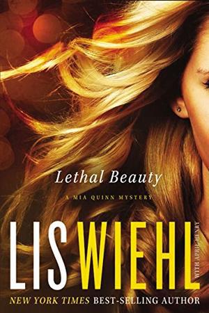 Lethal Beauty by Lis Wiehl, April Henry