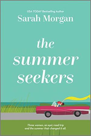 The Summer Seekers: A Novel by Sarah Morgan