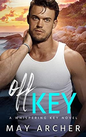 Off Key (Whispering Key) by May Archer