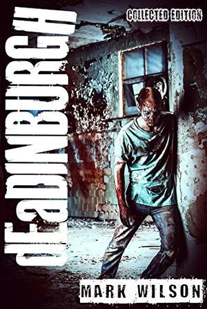 dEaDINBURGH: Collected Edition (Din Eidyn Corpus #1-3)