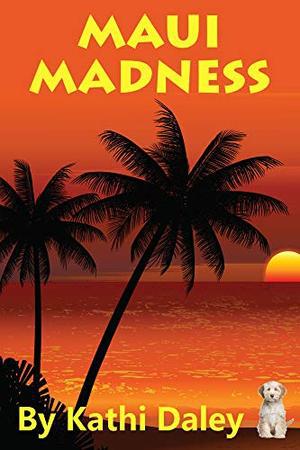 Maui Madness by Kathi Daley