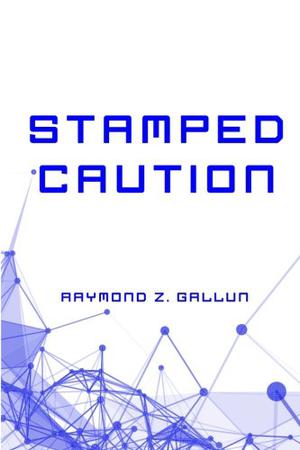 Stamped Caution by Raymond Z. Gallun