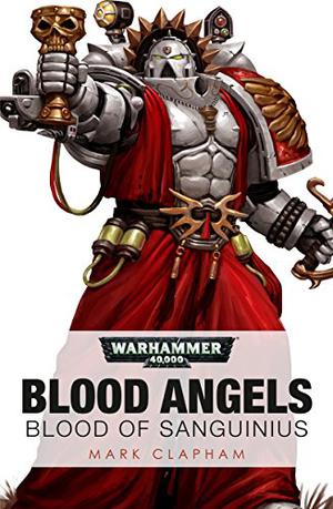 Blood of Sanguinius (Black Library Advent Calendar 2014 #8.1)