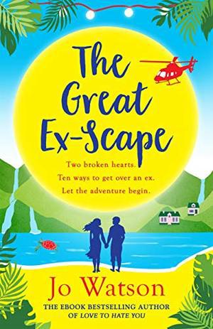 The Great Ex-Scape: The perfect romantic comedy to escape with! by Jo Watson