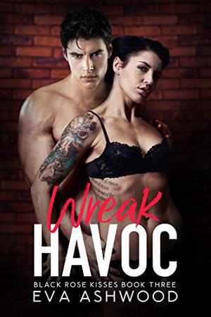 Wreak Havoc: A Reverse Harem Enemies-to-Lovers Romance by Eva Ashwood