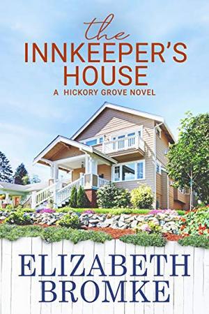 The Innkeeper's House: A Hickory Grove Novel (Hickory Grove #4)