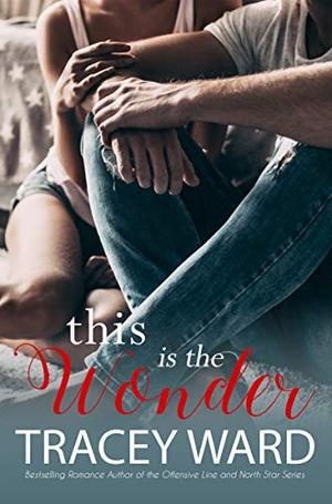 This is the Wonder (The Clean Cut) by Tracey Ward