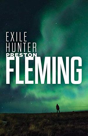 Exile Hunter by Preston Fleming