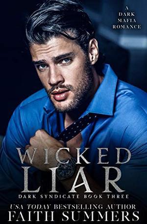 Wicked Liar : A Dark Mafia Romance (Dark Syndicate #3)
