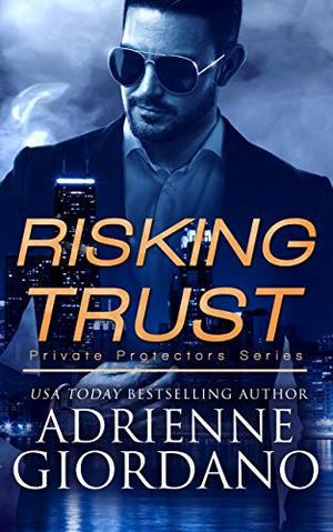Risking Trust: A Romantic Suspense Series (Private Protectors #1)