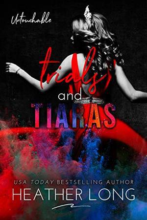 Trials and Tiaras (Untouchable #7)