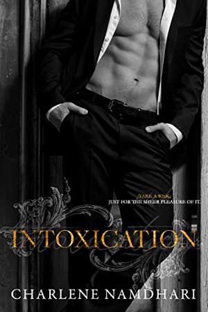 Intoxication: An Age Gap/Love triangle by Charlene Namdhari