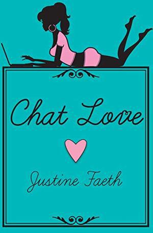 Chat Love by Justine Faeth