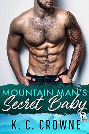 Mountain Man's Secret Baby (Mountain Men of Liberty #7)