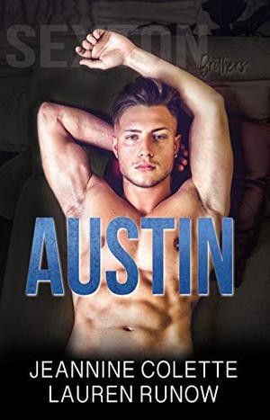 Austin: An Enemies-to-Lovers Romance (Sexton Brothers) (Sexton Brothers #1)
