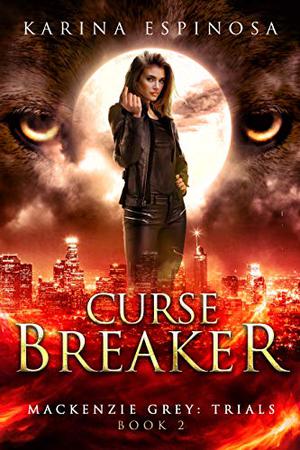 Curse Breaker (Mackenzie Grey: Trials #2)