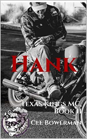 Hank: Texas Kings MC, Book 11 by Cee Bowerman
