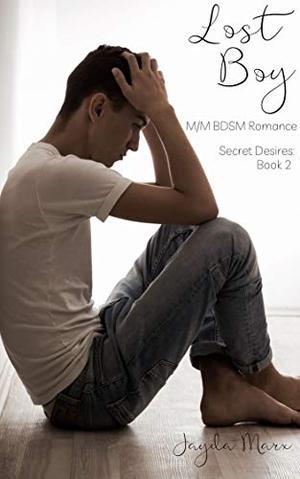 Lost Boy: Secret Desires: Book 2 by Jayda Marx