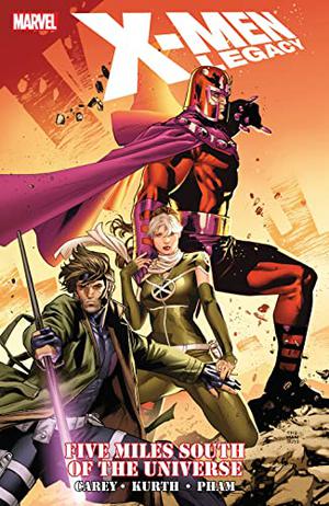 X-Men Legacy, Vol. 9: Five Miles South of the Universe (X-Men Legacy (2008) (Collected Editions) #1)