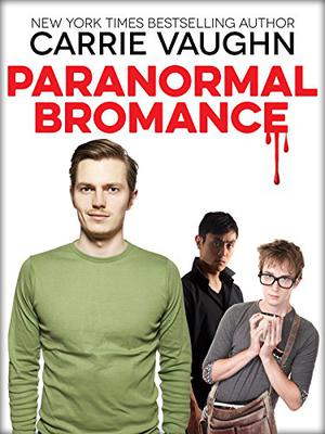 Paranormal Bromance (Kitty Norville #12.5)