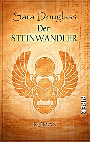 Der Steinwandler by Sara Douglass
