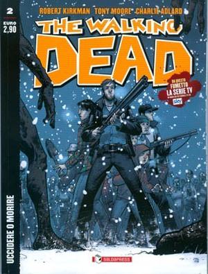 The Walking Dead n. 2: Uccidere o morire (The Walking Dead (IT) #2)