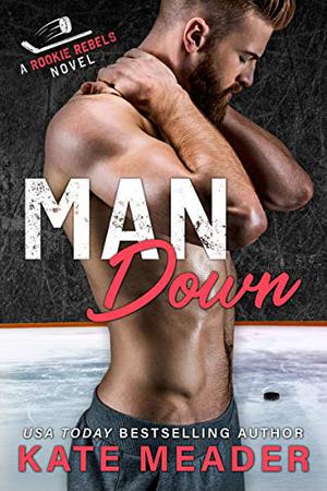 Man Down (Rookie Rebels #3)
