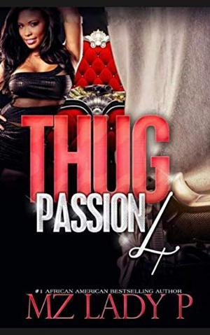 Thug Passion 4 by Mz. Lady P.