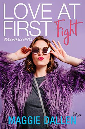 Love at First Fight (Geeks Gone Wild #1)