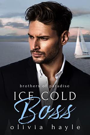 Ice Cold Boss by Olivia Hayle