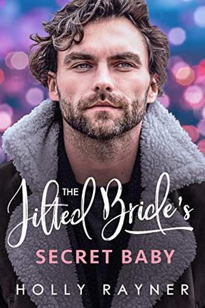 The Jilted Bride's Secret Baby (Babies and Billions #2)