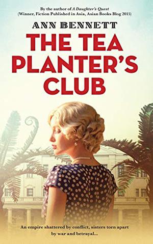 The Tea Planter's Club by Ann Bennett