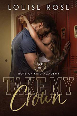 Take My Crown by Louise Rose, G. Bailey