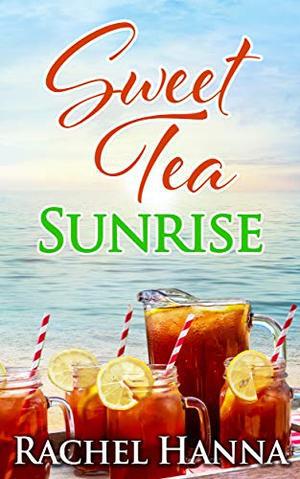 Sweet Tea Sunrise by Rachel Hanna