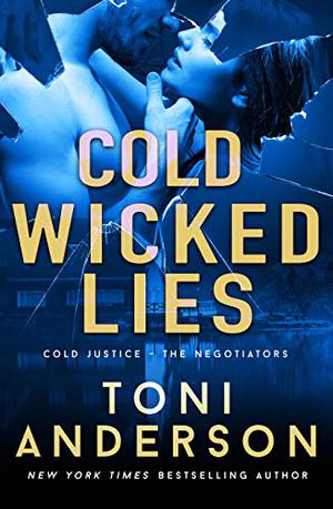 Cold Wicked Lies (Cold Justice: The Negotiators #3)