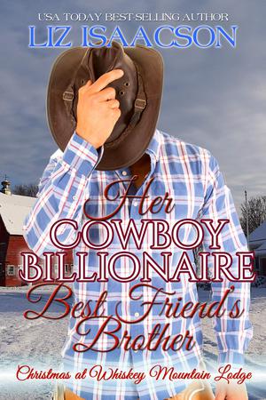 Her Cowboy Billionaire Best Friend's Brother (Christmas in Coral Canyon #11)