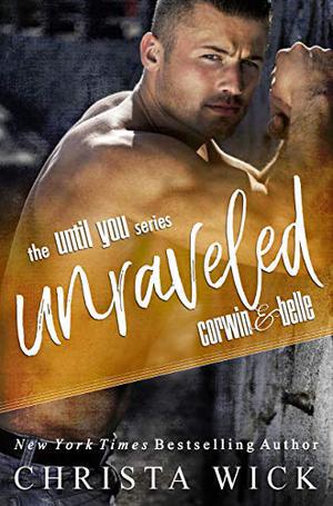 Unraveled: Corwin & Belle's story (Until You #1)