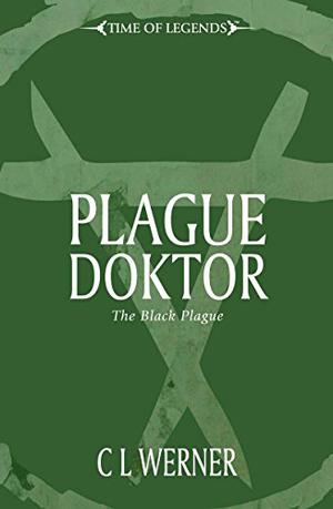 Plague Doktor by C.L. Werner
