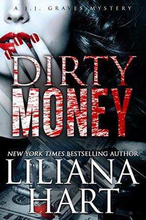 Dirty Money (J.J. Graves Mystery #6)